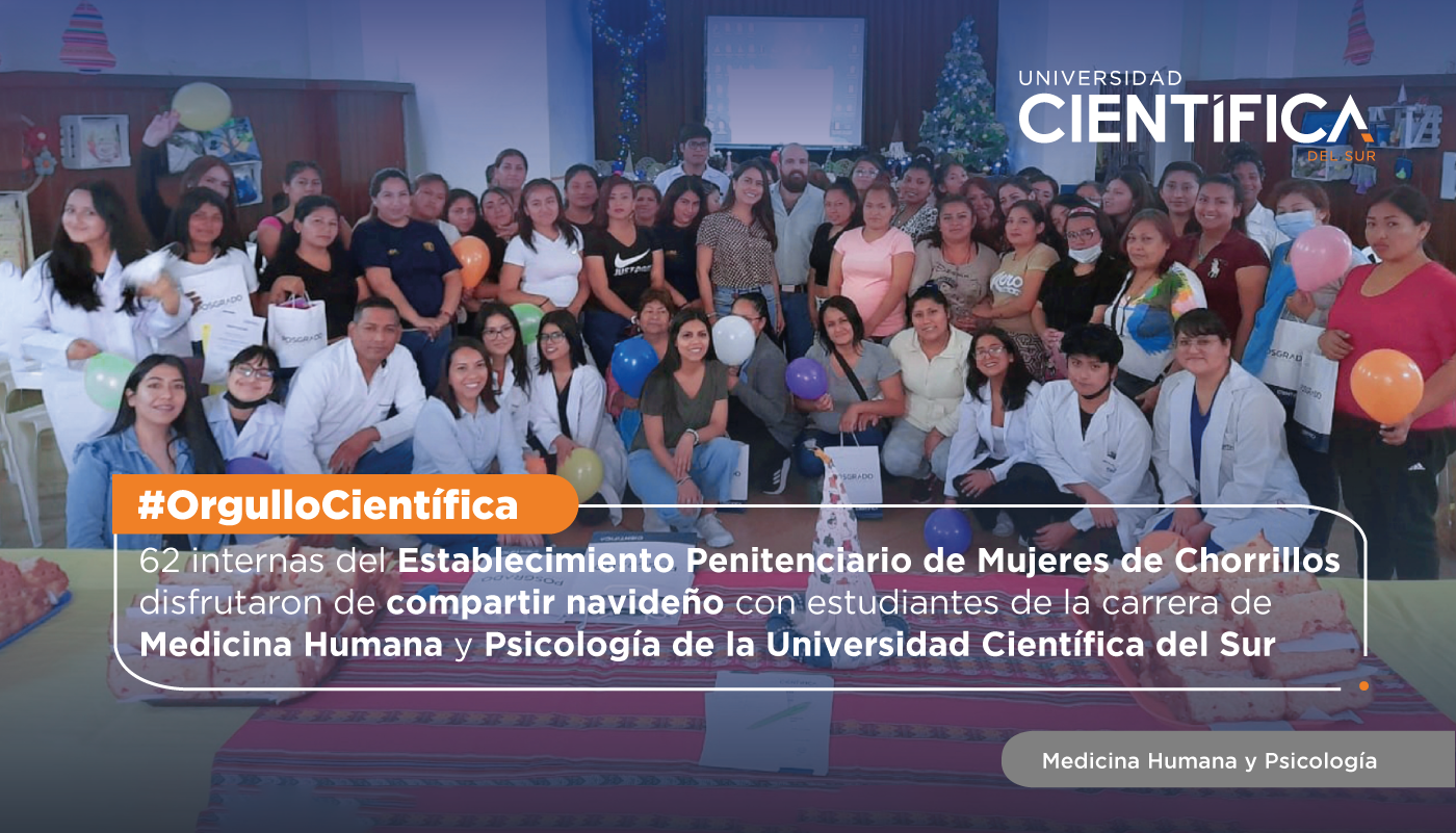 62 internas del Establecimiento Penitenciario de Mujeres de Chorrillos disfrutaron de compartir navideño con estudiantes de Medicina Humana y Psicología de la Universidad Científica del Sur