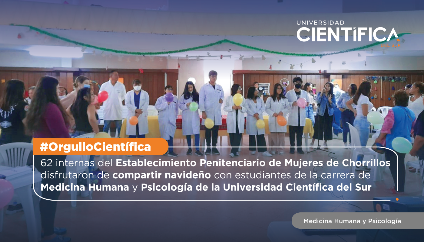 62 internas del Establecimiento Penitenciario de Mujeres de Chorrillos disfrutaron de compartir navideño con estudiantes de Medicina Humana y Psicología de la Universidad Científica del Sur