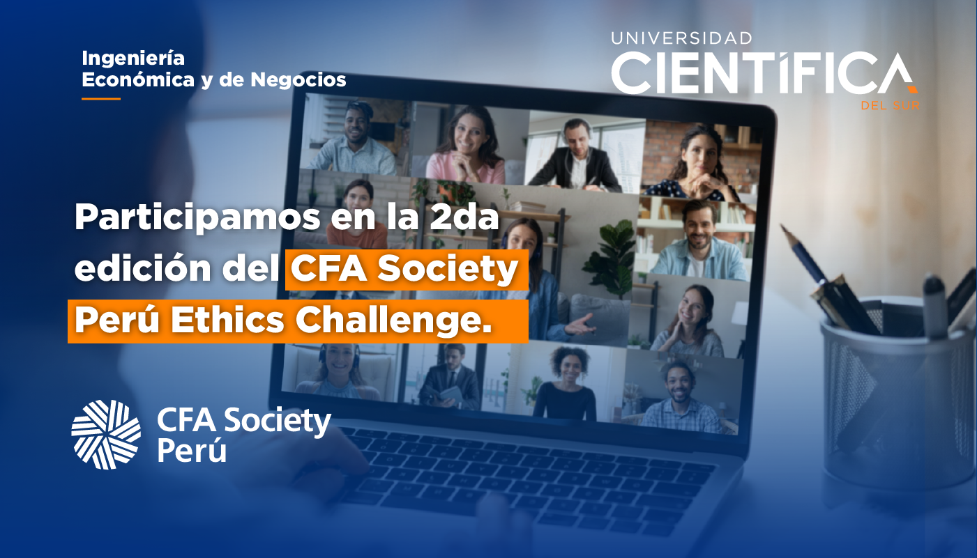 Estudiantes de Ingeniería Económica y de Negocios participaron en el CFA Society Peru Ethics Challenge