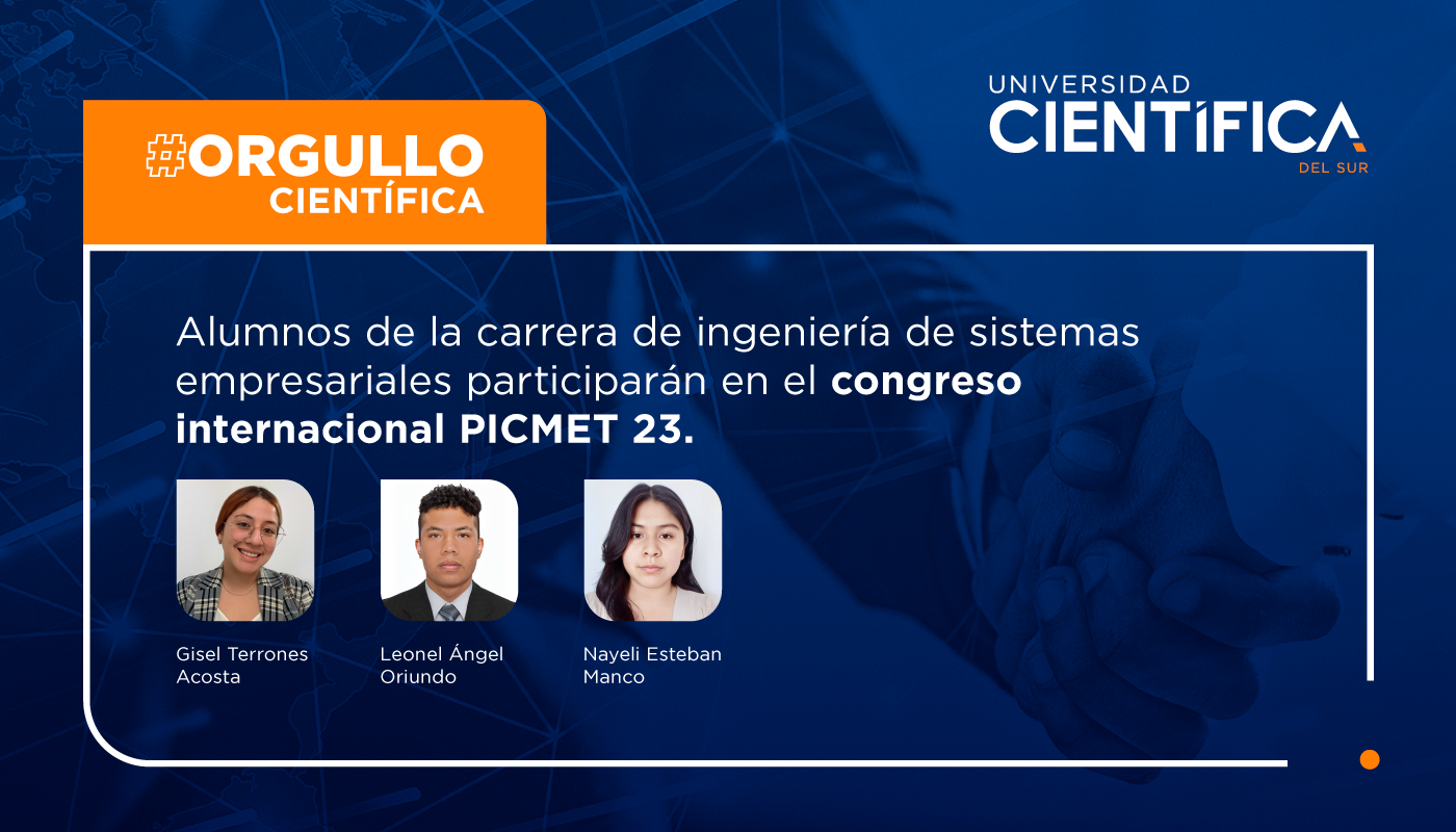 Alumnos de la carrera de ingeniería empresarial y de sistemas participarán en el congreso internacional PICMET 23