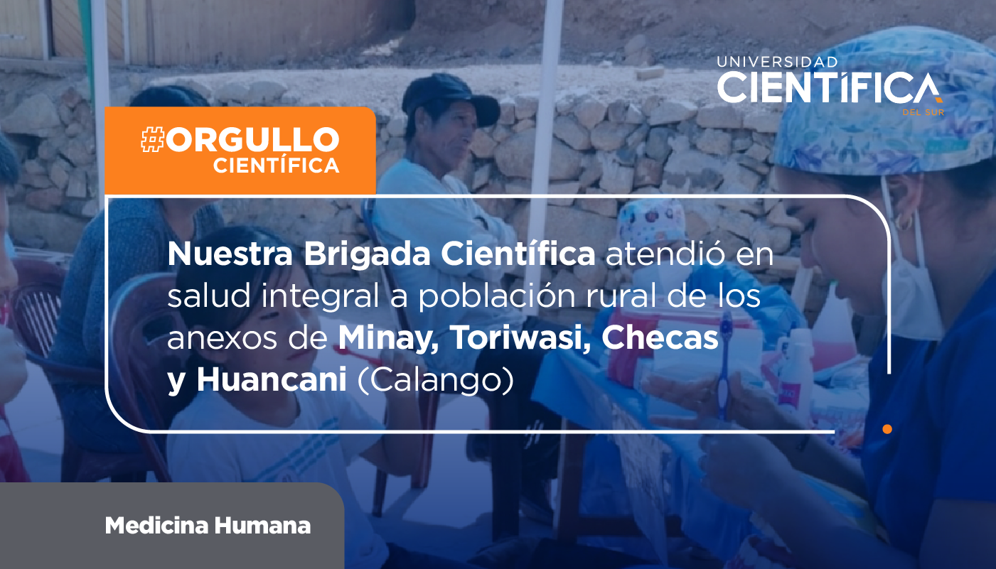 Brigada Científica atendió en salud integral a población rural de los anexos de Minay, Toriwasi, Checas y Huancani (Calango).