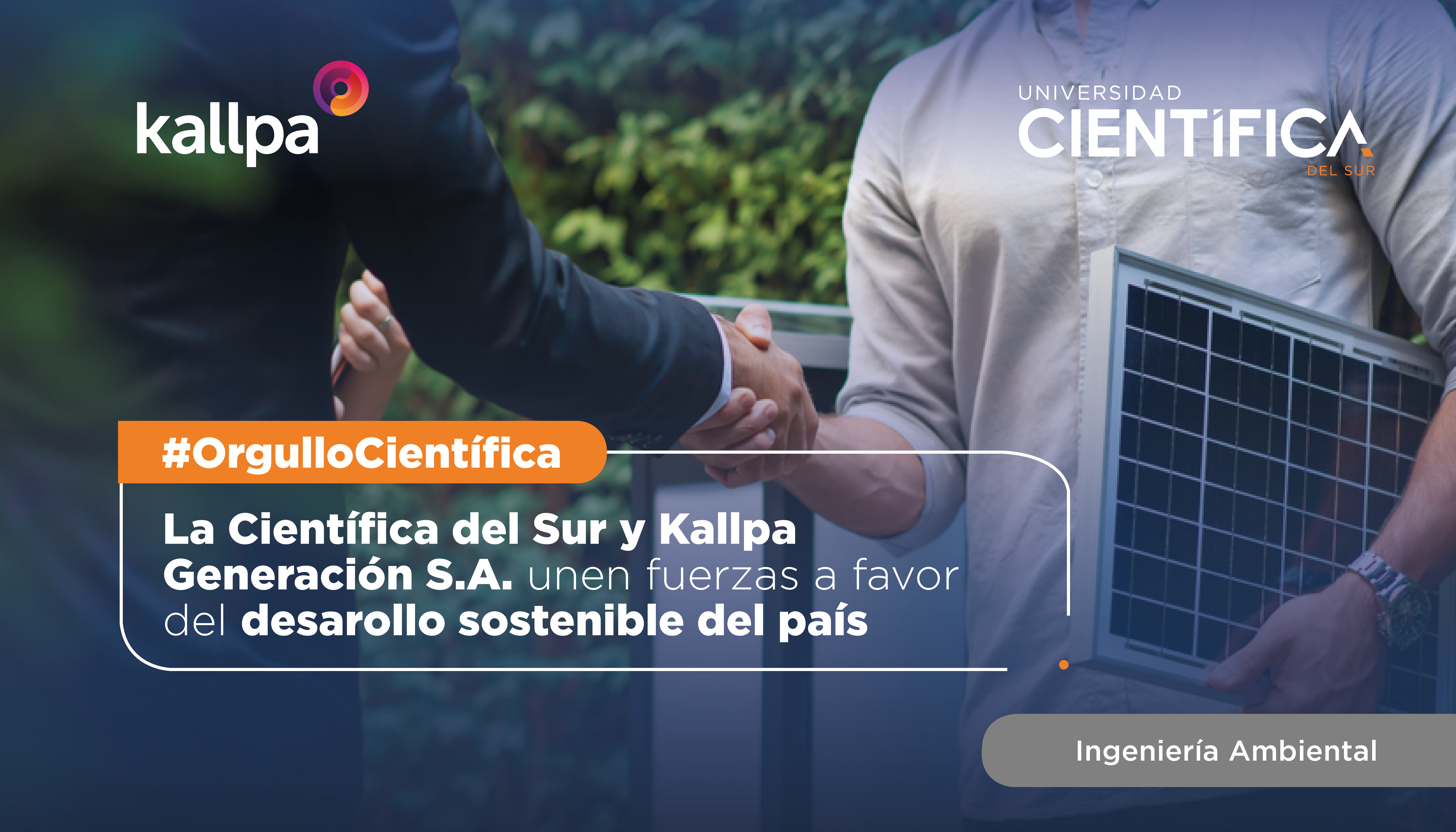 La Científica del Sur y Kallpa Generación S.A. unen fuerzas a favor del desarrollo sostenible del país