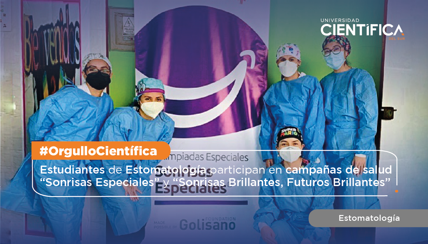 Estudiantes de Estomatología participan en campañas de salud “Sonrisas Especiales” y “Sonrisas Brillantes, Futuros Brillantes”