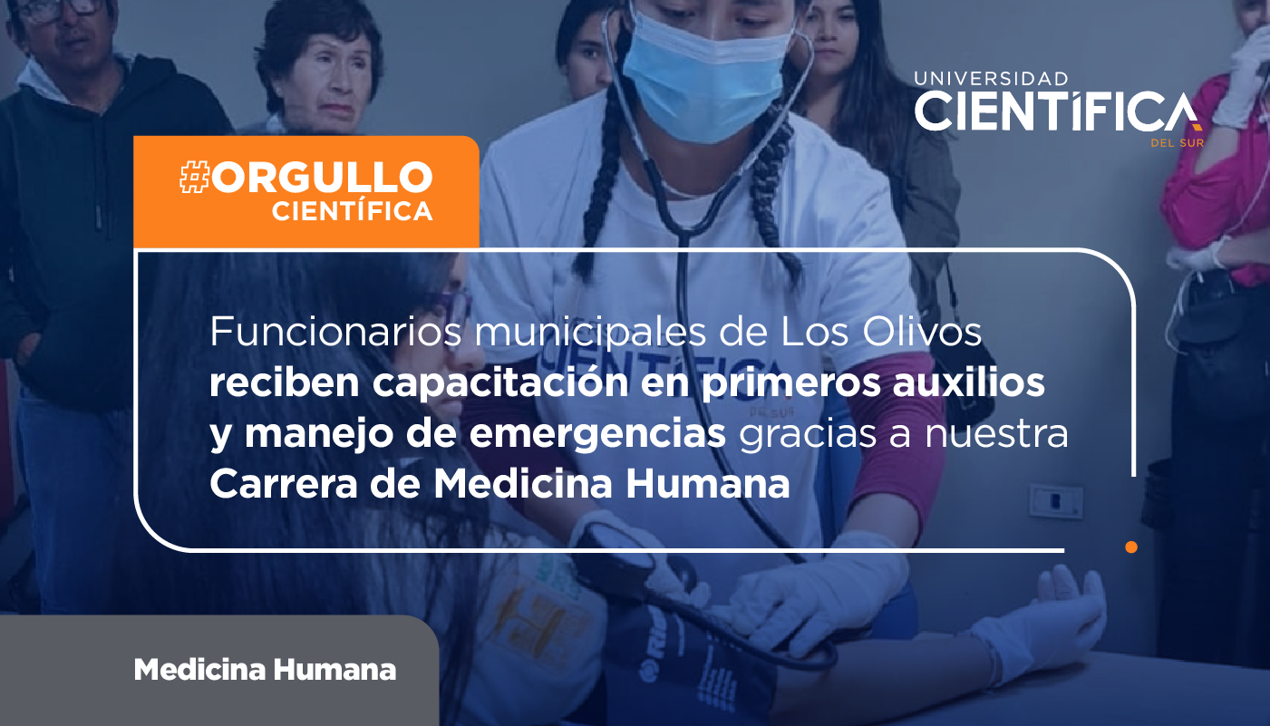 Funcionarios municipales de Los Olivos reciben capacitación en primeros auxilios y manejo de emergencias gracias a nuestra Carrera de Medicina Humana