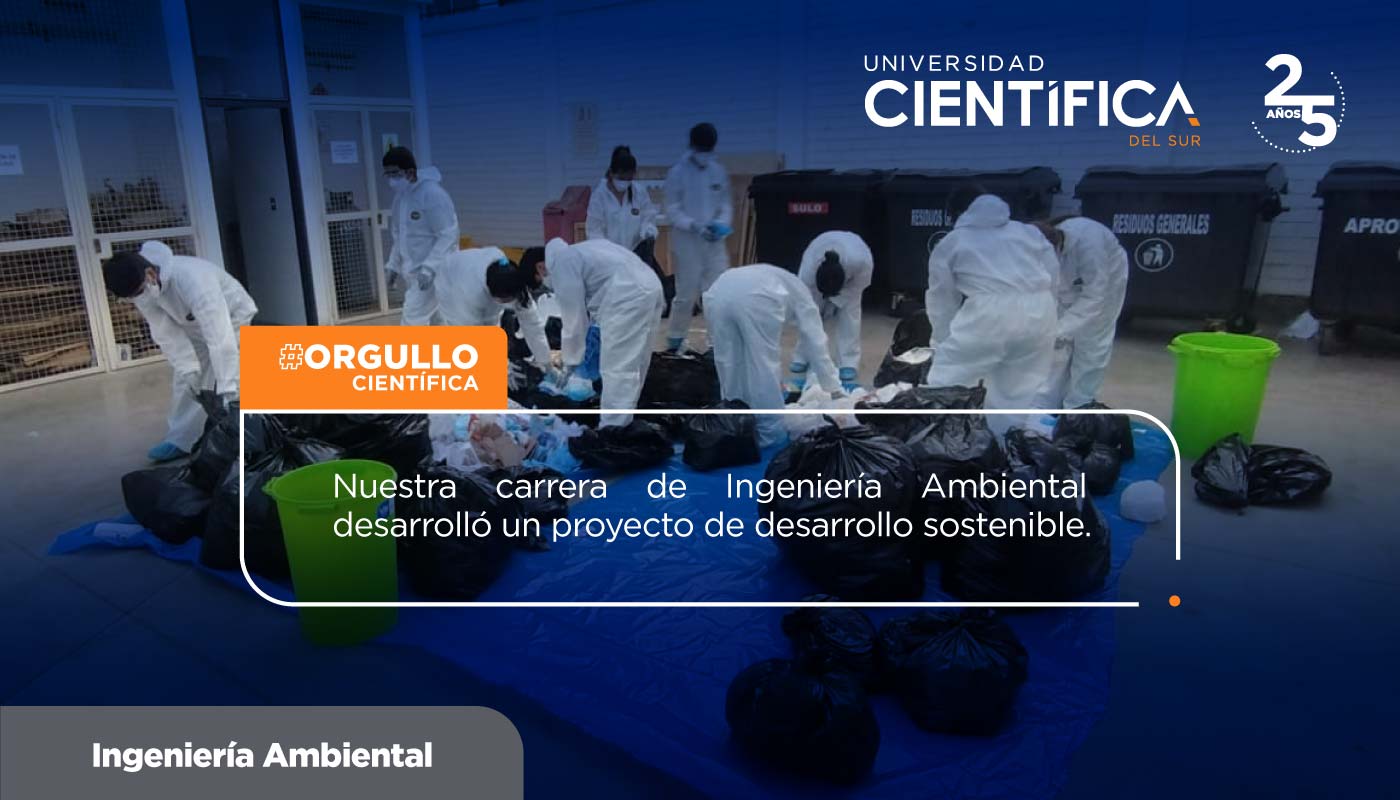 Nuestra Carrera de Ingeniería Ambiental desarrolló proyecto de desarrollo sostenible - Universidad Científica Del Sur