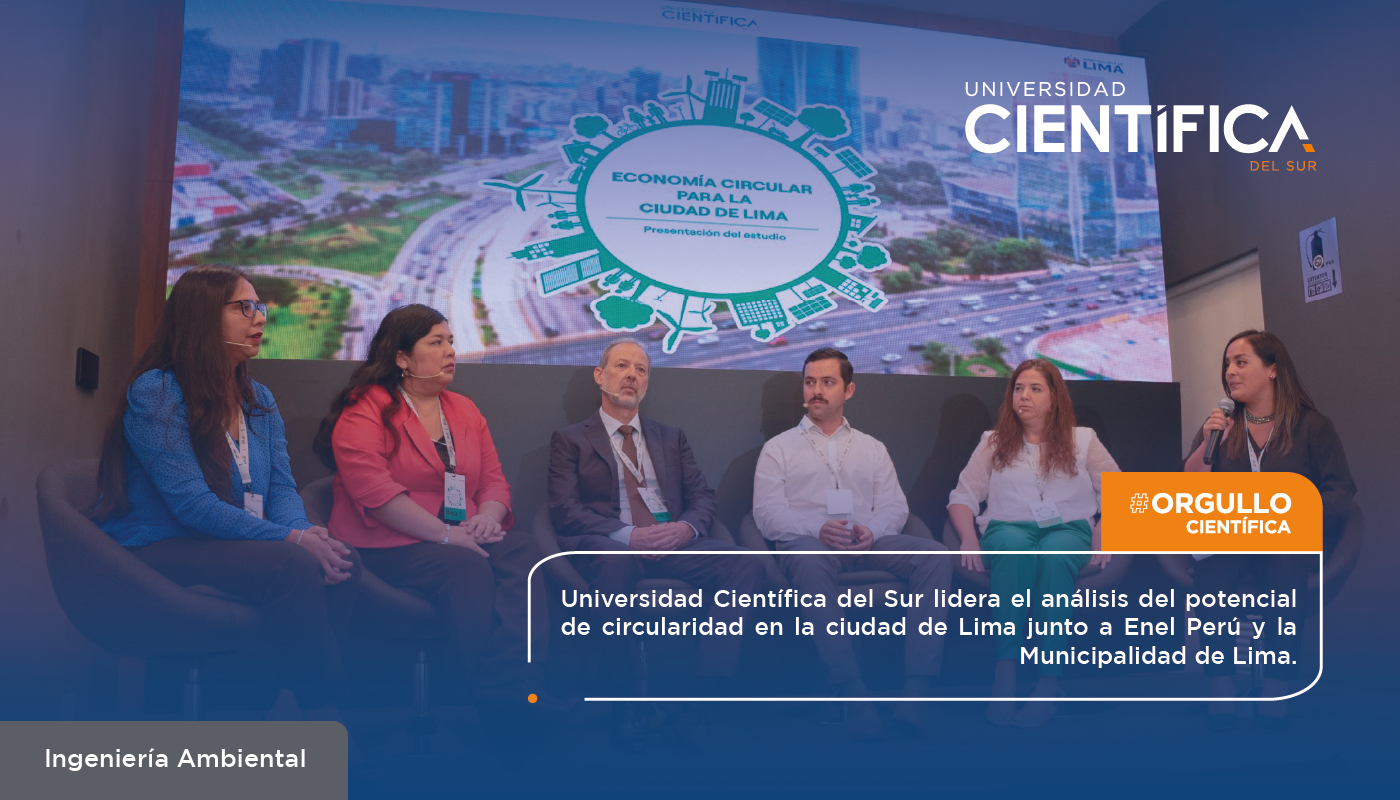 Universidad Científica del Sur lidera el análisis del potencial de circularidad en la ciudad de Lima junto a Enel Perú y la Municipalidad de Lima