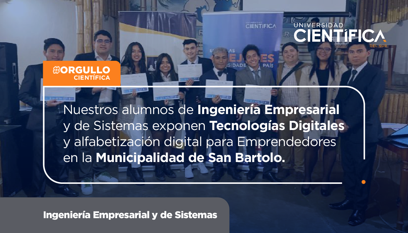 Nuestros alumnos de Ingeniería Empresarial y de Sistemas exponen Tecnologías Digitales y alfabetización digital para Emprendedores en la Municipalidad de San Bartolo