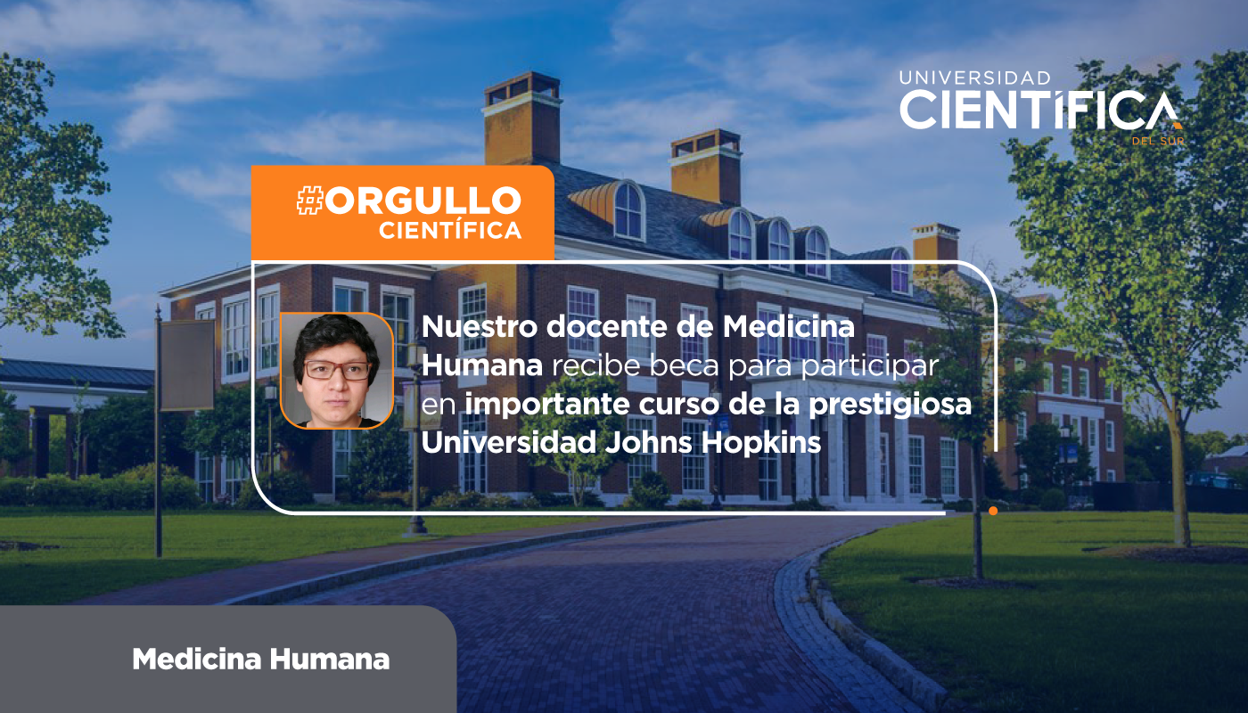 Nuestro docente de Medicina Humana recibe beca para participar en importante curso de la prestigiosa Universidad Johns Hopkins