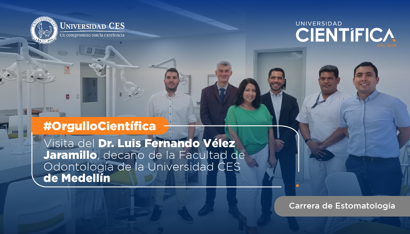 U. Científica recibe la visita del decano de la Facultad de Odontología de la Universidad CES de Medellín. 