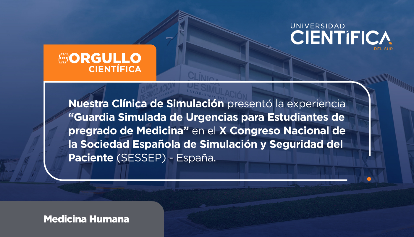 Clínica de Simulación de la Universidad Científica del Sur presentó la experiencia “Guardia Simulada de Urgencias para Estudiantes de Pre-Grado de Medicina” en el X Congreso Nacional de la Sociedad Española de Simulación y Seguridad del Paciente (SESSEP) 