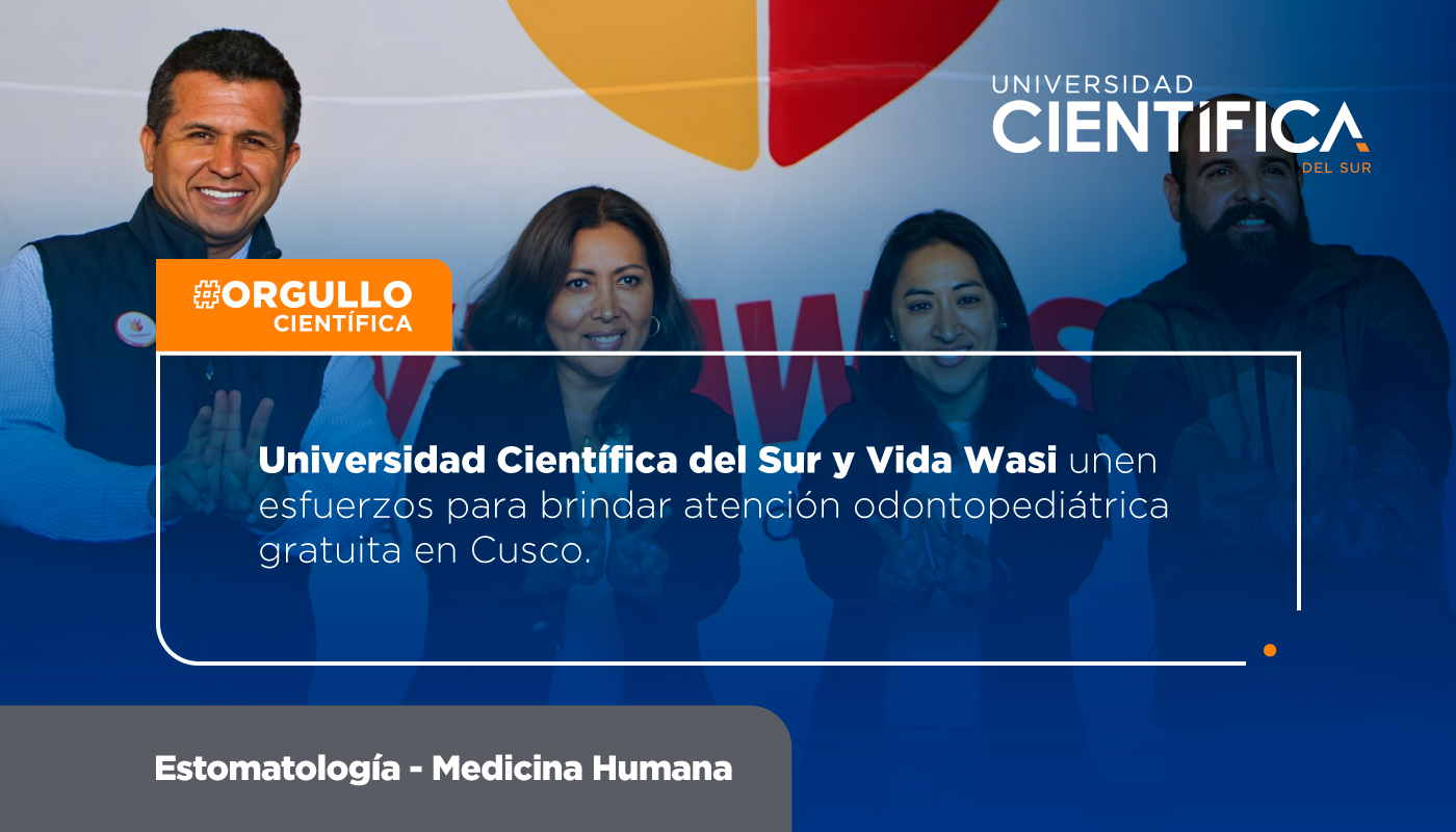 Universidad Científica del Sur y Vida Wasi unen esfuerzos para brindar atención odontopediátrica gratuita en Cusco.