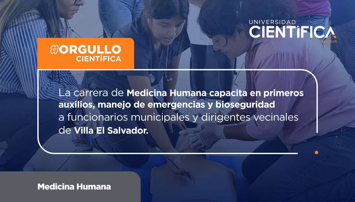 La Carrera de Medicina Humana capacita en primeros auxilios, manejo de emergencias y bioseguridad a funcionarios municipales y dirigentes vecinales de Villa El Salvador