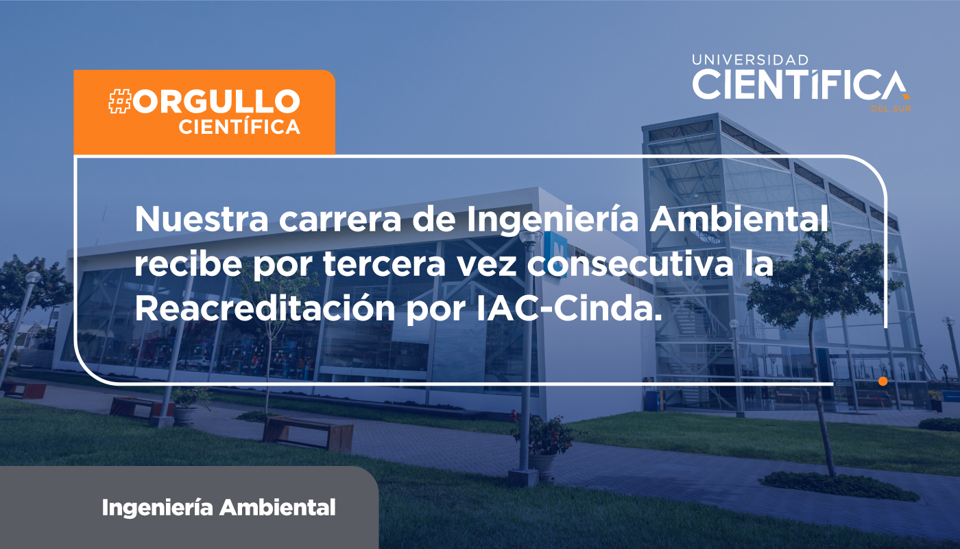 Nuestra carrera de Ingeniería Ambiental recibe por tercera vez consecutiva la  Reacreditación por IAC-Cinda.  