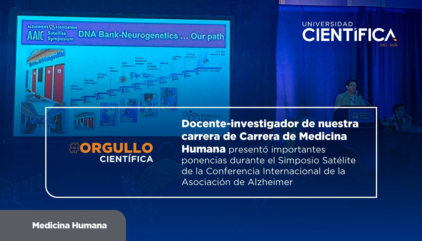 Docente-investigador de nuestra carrera de Carrera de Medicina Humana presentó importantes ponencias durante el Simposio Satélite de la Conferencia Internacional de la Asociación de Alzheimer