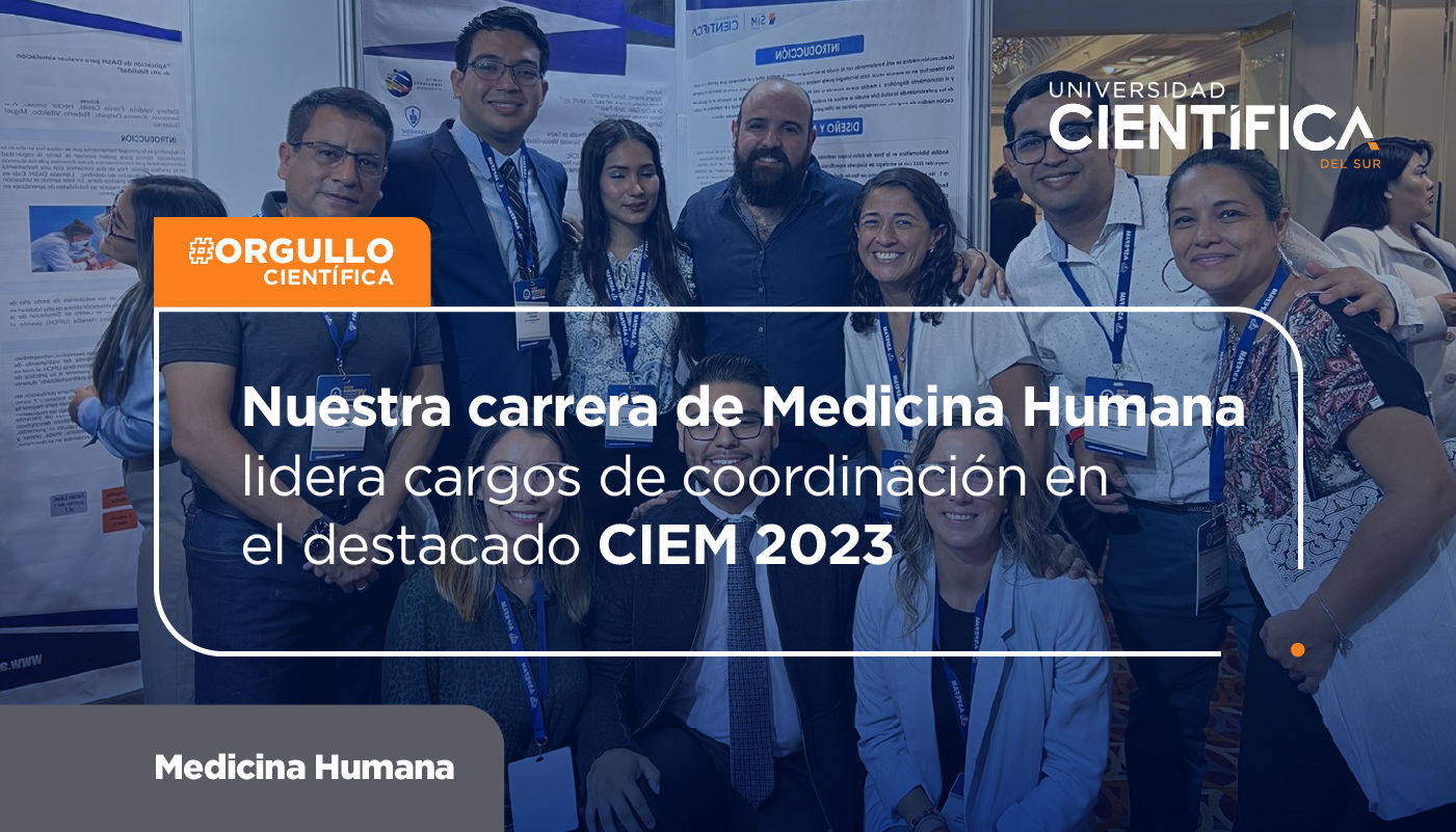 Nuestra carrera de Medicina Humana lidera cargos de coordinación en el destacado CIEM 2023