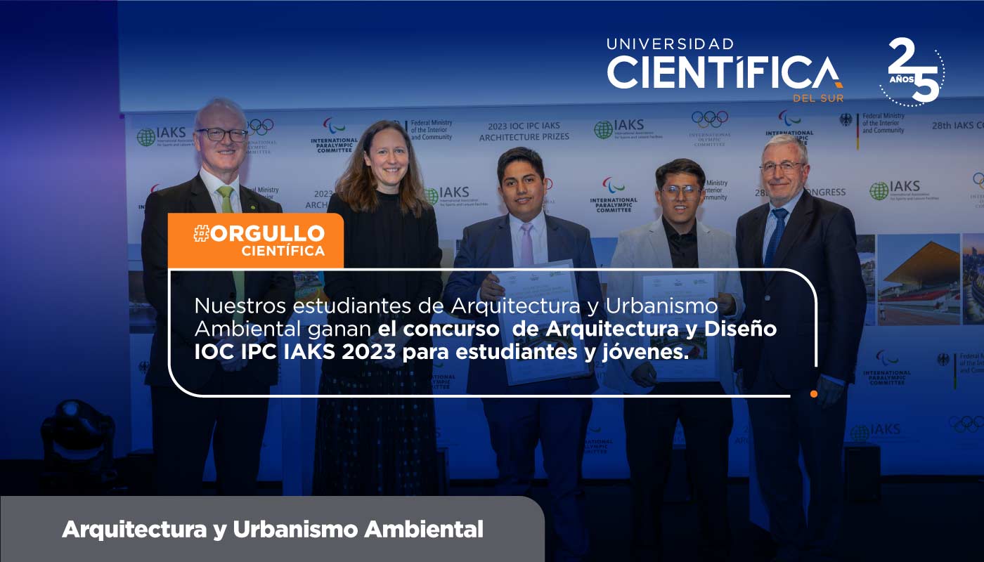 Universidad Científica Del Sur | Estudiantes de Arquitectura y Urbanismo Ambiental ganan concurso  de Arquitectura y Diseño IOC IPC IAKS 2023 