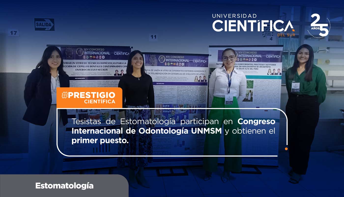 Tesistas de Estomatología participan en Congreso Internacional de Odontología - Universidad Científica Del Sur