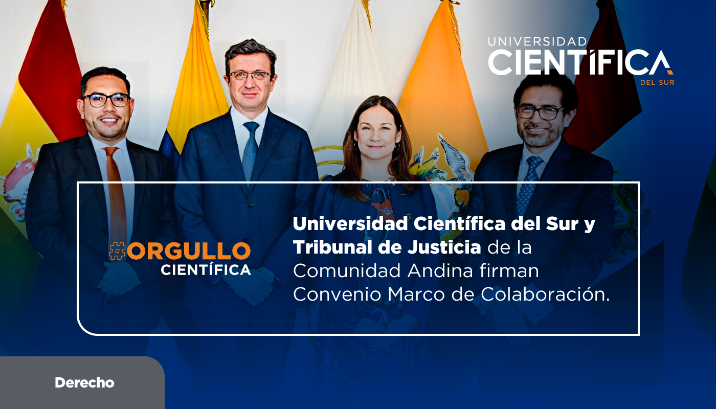 Universidad Científica del Sur y Tribunal de Justicia de la Comunidad Andina firman Convenio Marco de Colaboración