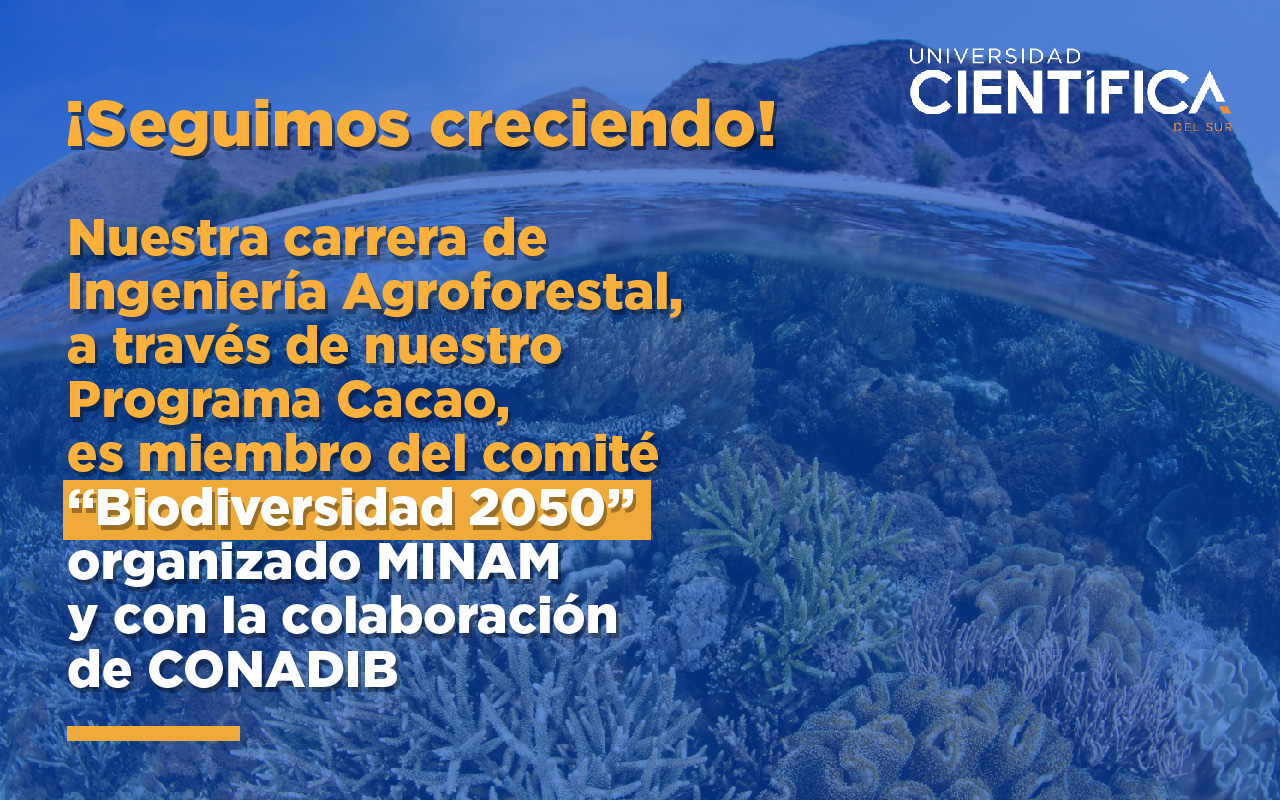 Nuestra carrera de Agronomía y Negocios es elegido miembro académico del comité “Biodiversidad 2050” organizado por MINAM y CONADIB