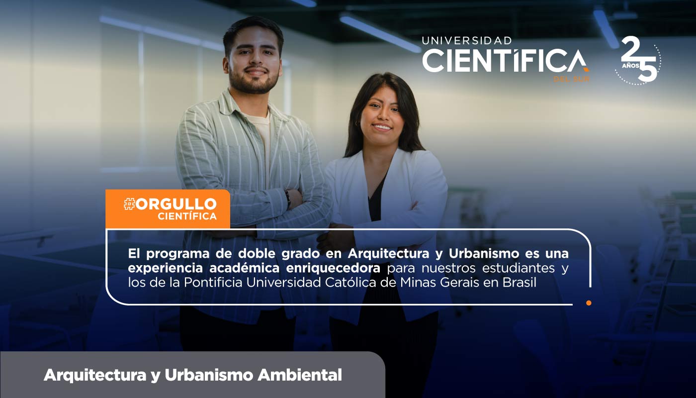 Universidad Científica Del Sur | Doble Grado en Arquitectura y Urbanismo Ambiental