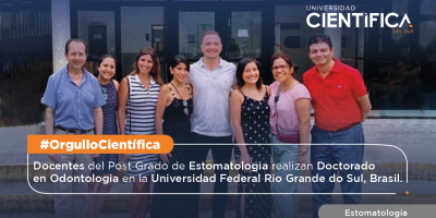Docentes del Post Grado de Estomatologia realizan Doctorado en Odontologia en la Universidad Federal Rio Grande do Sul, Brasil.
