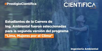 Estudiantes de la Carrera de Ing. Ambiental fueron seleccionadas para la segunda versión del programa "Lima, Mujeres por el Clima"