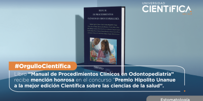 Libro “Manual de Procedimientos Clínicos en Odontopediatría” recibe mención honrosa en el concurso “Premio Hipólito Unanue a la mejor edición científica sobre las ciencias de la salud”