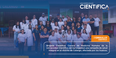 Brigada Científica: Carrera de Medicina Humana de la Universidad Científica del Sur organizó una campaña de salud integral en el distrito de Calango, afectada por los huaicos.