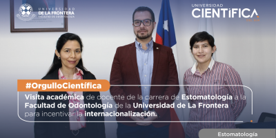 Visita académica de docente de la carrera de Estomatología a la Facultad de Odontología de la Universidad de La Frontera UFRO, Chile.