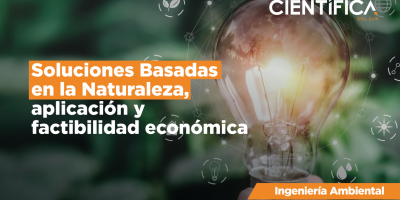  Soluciones Basadas en la Naturaleza, aplicación y factibilidad económica